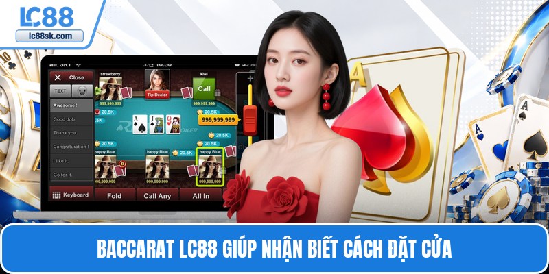Baccarat Lc88 giúp nhận biết cách đặt cửa
