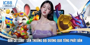 Bắn cá Lc88