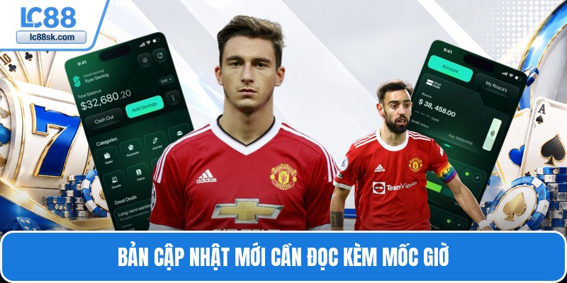 Bản cập nhật mới cần đọc kèm mốc giờ