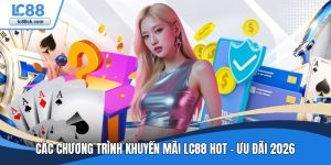 Các chương trình khuyến mãi Lc88 hot