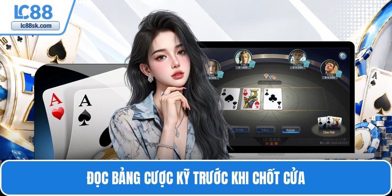 Đọc bảng cược kỹ trước khi chốt cửa