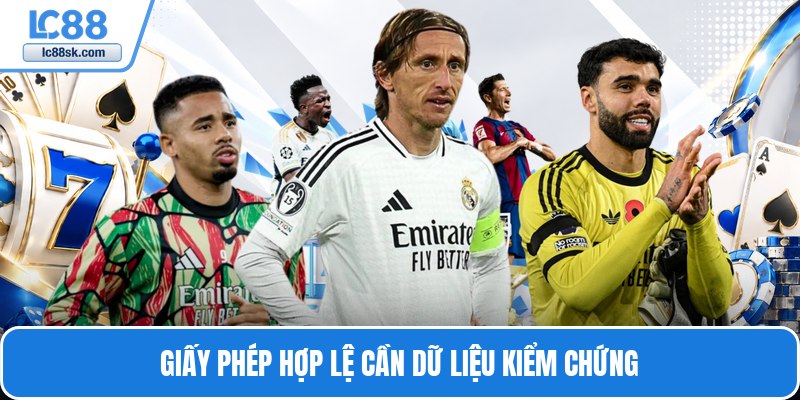 Giấy phép hợp lệ cần dữ liệu kiểm chứng