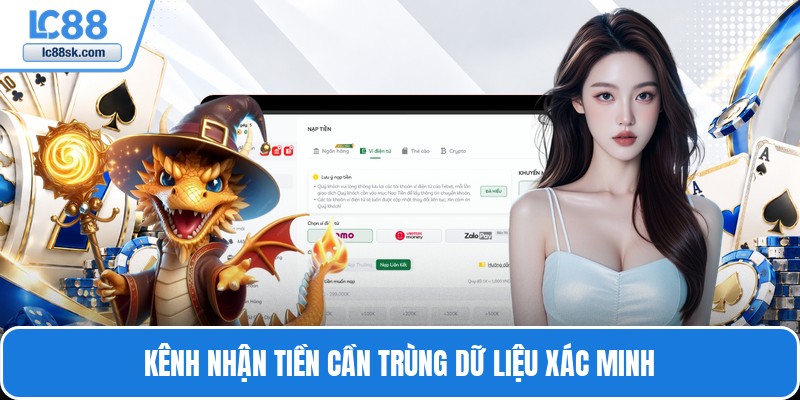 Kênh nhận tiền cần trùng dữ liệu xác minh
