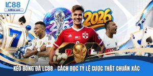 Kèo bóng đá Lc88
