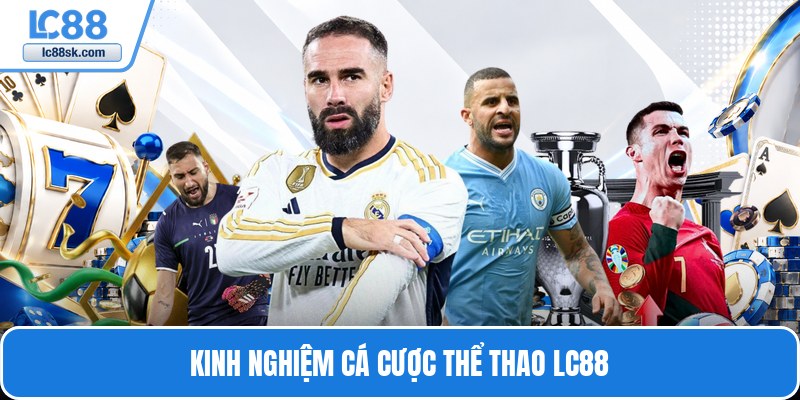 Kinh nghiệm cá cược thể thao Lc88