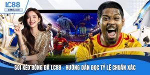 Soi kèo bóng đá Lc88